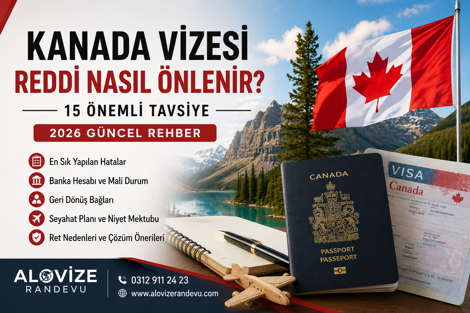 Kanada Vizesi Başvurusu Reddedilmemesi İçin 15 Önemli Tavsiye (2026 Güncel Rehber)